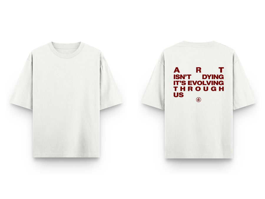 Off white oversized tee, front and back. Back reads ART ISN'T DYING IT'S EVOLVING THROUGH US in deep red