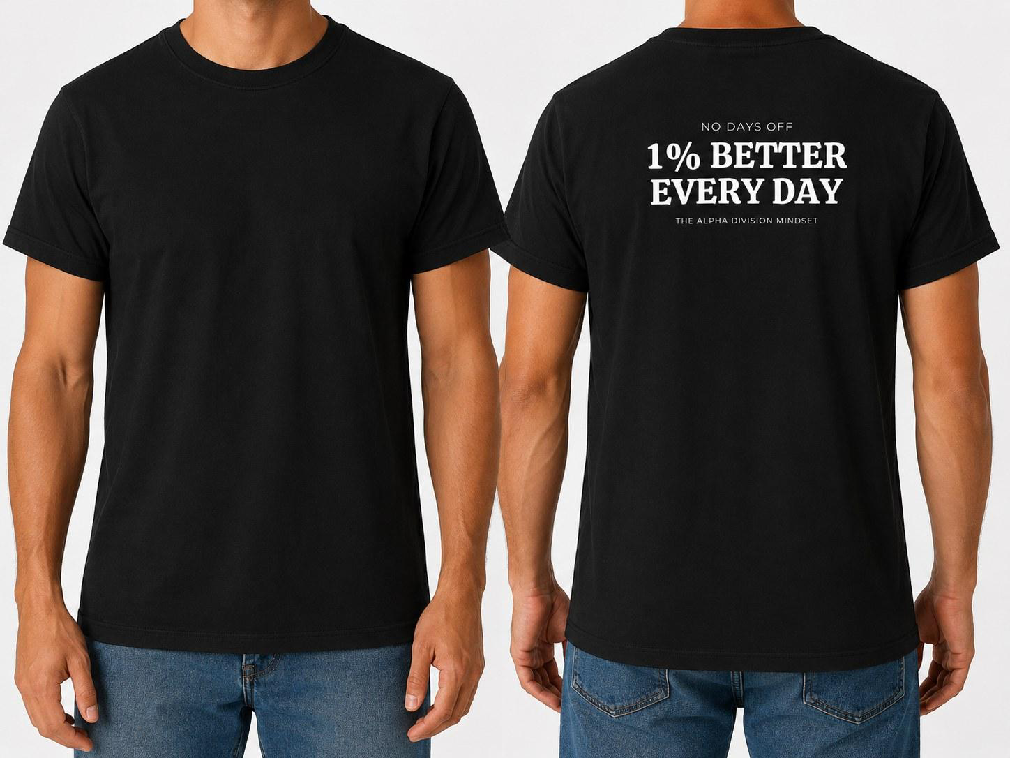 Black core fit tee front and back with white type reading 1% Better Every Day